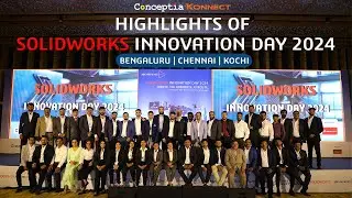 SOLIDWORKS Innovation Day 2024 - Highlights - Conceptia Konnect - Bangalore, Chennai & Kerala