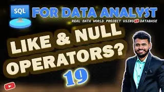 SQL LIKE and NULL operator |SQL For Data Analyst in Hindi 19
