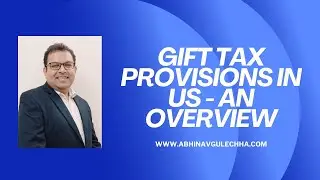 Gift tax provisions in US - An Overview