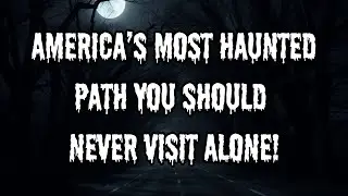 Zombie Road: America&rsquo;s Most Haunted Path You Should NEVER Visit Alone!