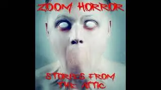 Zoom Horror: A Short Scary Story - Stories From The Attic