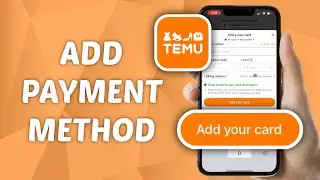 How to Add Payment Method on Temu