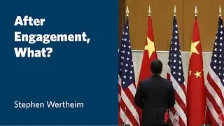 After Engagement, What? New Conceptual Frameworks for America's China Strategy