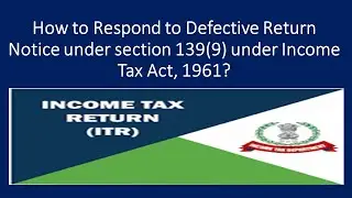 How to Respond to Defective Return Notice under section 139(9) under Income Tax Act 1961?