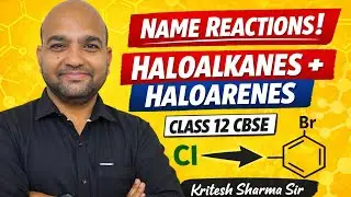 Haloalkanes & Haloarenes | Important Name Reactions | Class 12 Chemistry | CBSE 2025-26