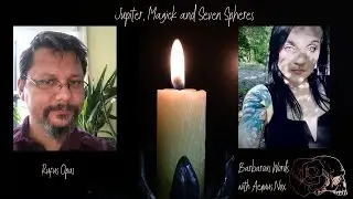 Jupiter, Magick & Seven Spheres with Rufus Opus | Barbarous Words with Aequus Nox