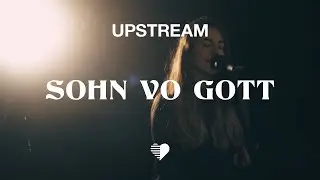 UPSTREAM // Sohn vo Gott (Live Studio Video)