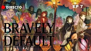 Bravely Default - EP 7 - Gu&iacute;a 100% - Camino al cristal de agua- Espa&ntilde;ol
