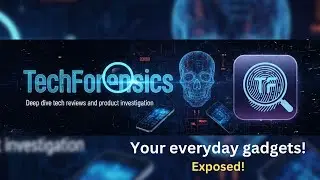 EXPOSED - Home Gadgets | Tech Forensics