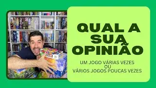 V&aacute;rios Jogos Poucas Vezes ou V&aacute;rias Vezes os Mesmos Jogos? | Qual &eacute; a sua opini&atilde;o?
