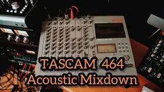 Tascam 464 Portastudio | Acoustic Mixdown With Outboard Gear