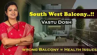 Vastu Shastra: South-West Balcony – Truth You Didn't Know! | Easiest Remedies Explained| Vastu On
