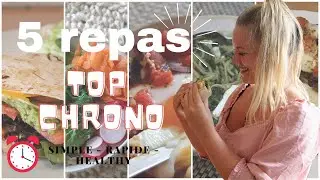 5 recettes TOP CHRONO (simples, rapides, gourmandes et saines)