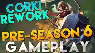 Corki Season 6 - Gameplay ADC - League of Legends Pre Season 6 Gameplay