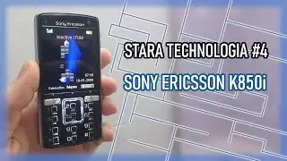 Stara technologia #4 - Sony Ericsson K850i
