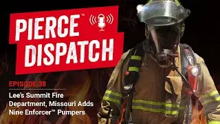 Pierce&trade; Dispatch Episode No.38: Lee's Summit Fire Department, Missouri Adds Nine Enforcer&trade; Pumpers