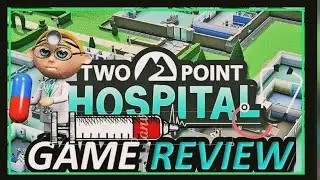 Two Point Hospital - Hands-On Impressions | GAME REVIEW| PC
