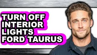 How To Turn Off Interior Lights Ford Taurus - Full Guide