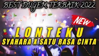 DUGEM TERBARU 🎼 DJ LONTEKU X SYAHARA X SATU RASA CINTA NEW ~ DJ RIO JS