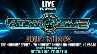 ACCW LIVE: AUGUST 17TH, 2024
