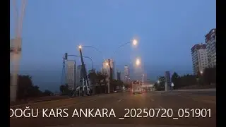 DOĞU KARS ANKARA  20 TEMMUZ 25  5.19  ÇORUM ANKARA BURSA