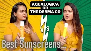 The Derma Co vs Aqualogica🧐 Which sunscreen you should buy?