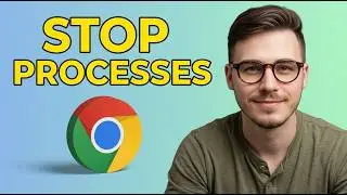 How to Stop Google Chrome From Opening Multiple Processes [2026 Tutorial for Beginners]