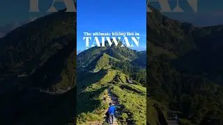 The ultimate Hiking Bucket list in Taiwan 🇹🇼