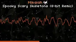 Mikaiah - Spooky Scary Skeletons (8-bit Remix) [FREE DOWNLOAD]