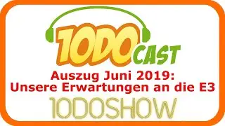 10do Show Juni 2019: E3 2019 (Anfang)