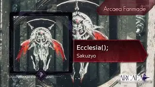 [Arcaea Fanmade/Anomaly Effects]Ecclesia(); - Sakuzyo クライマキナ