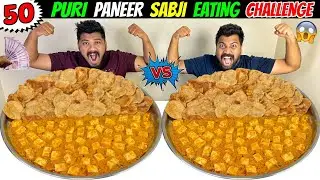 50X PURI PANEER SABJI EATING CHALLENGE😱 BROTHER Vs BROTHER COMPETITION🔥