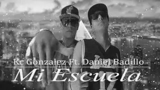 Kc Gonzalez- Mi Escuela Ft. Daniel Badillo