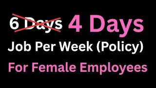 4 Days Job Per Week | For #Women #Employees | New #Job #Policy 