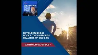 Beyond Business Books: The Unspoken Realities Of CEO Life With Michael Girdley