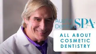 What is Cosmetic Dentistry? | Austin Dental Spa | Austin, TX | Ph: 512-452-9296