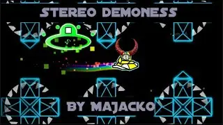 Stereo Demoness By MaJacko 100% NEW HARDEST
