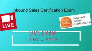 LIVE Inbound Sales Certification Exam - Answers for June 2018 - 100% Pass Guarantee