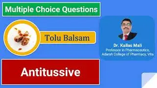 Pharmacognosy ll Antitussive ll Tolu Balsam ll Unit V ll MCQs