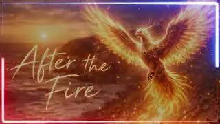 After the Fire – From the Ashes to the Gold ✨