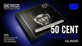 50 Cent - The Kanan Tape (2015) Mixtape