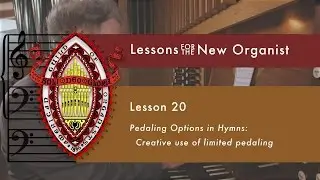 Lesson 20 Creative Use of Limited Pedaling in Hymns