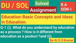 DU/SOL Assignment Question paper Downlaod |Answer 2020IEducation - Basic Concepts  BA  Q1 sem1