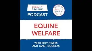 S2 Ep8: Equine Health Week 2024: Equine Welfare