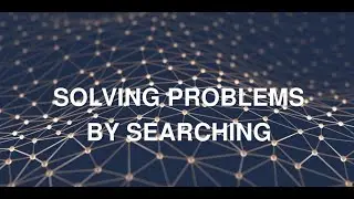 Solving problem by searching in Ai | Its Algorithms and properties | Its process | Its performance ?