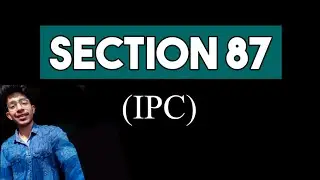 Section 87 of Indian Penal Code | Chapter 4 General Exceptions IPC | Section 87 IPC