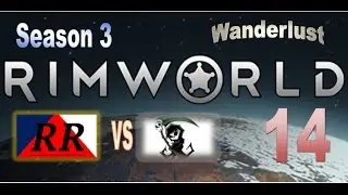 RobertRewind vs Larcenies | RimWorld Wanderlust Alpha 16 | #14