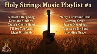 Holy Strings Music Country Gospel Playlist #1 – Songs That Touch the Soul