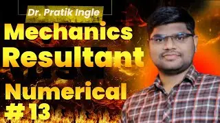 #14 Unit 1 Resolution and Composition of force Numerical 13 Engineering&nbsp;Mechanics
