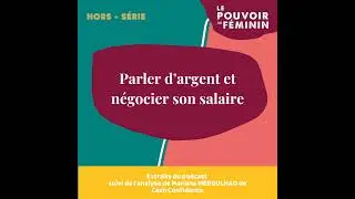 Hors-Série | Parler d'argent et négocier son salaire avec Mariana Margulhao